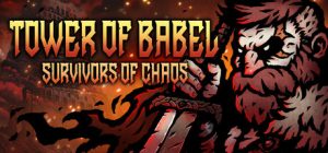 巴别塔 :混乱的幸存者 Tower of Babelv1.0.0官方中文免安装版游戏中文版下载|无需安装解压即玩-绿色游戏网