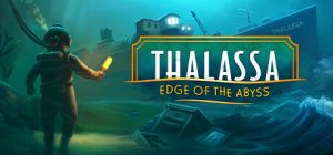 塔拉萨号:深渊边缘/Thalassa: Edge of the Abyss游戏中文版下载|无需安装解压即玩-绿色游戏网